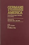 Glazier, Ira: Germans to America: Lists of Passengers Arriving at U.S. Ports November 1857-July 1859 Glazier, Ira: Germans to America: Lists of Passengers Arriving at U.S. Ports November 1857-July 1859