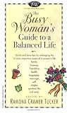 Tucker, Ramona Cramer: The Busy Woman's Guide to a Balanced Life Tucker, Ramona Cramer: The Busy Woman's Guide to a Balanced Life