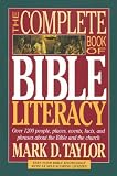 Taylor, Mark D.: The Complete Book of Bible Literacy Taylor, Mark D.: The Complete Book of Bible Literacy