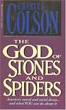 Colson, Charles: The God of Stones and Spiders Colson, Charles: The God of Stones and Spiders