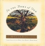 Dobson, James C.: In the Arms of God