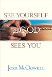 McDowell, Josh: See Yourself As God Sees You