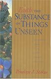 Stokes, Penelope J: Faith: The Substance of Things Unseen
