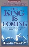 Willmington, Harold L.: The King Is Coming: A Compelling Biblical Study of the Last Days Willmington, Harold L.: The King Is Coming: A Compelling Biblical Study of the Last Days