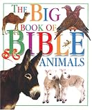 Yorke, Jane: The Big Book of Bible Animals Yorke, Jane: The Big Book of Bible Animals