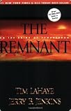 Lahaye, Tim F.: The Remnant: On the Print of Armageddon Lahaye, Tim F.: The Remnant: On the Print of Armageddon
