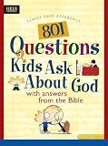 Baker, Anisa: 801 Questions Kids Ask About God: With Answers from the Bible