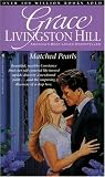 Hill, Grace Livingston: Matched Pearls Hill, Grace Livingston: Matched Pearls