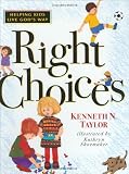 Right Choices (0842352996) by Taylor, Kenneth Nathaniel Taylor, Kenneth Nathaniel: Right Choices