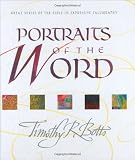 Botts, Timothy R.: Portraits of the Word: Illustrated in Expressive Calligraphy With Notes and Prayers by the Artist