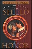 Morris, Gilbert: The Shield of Honor Morris, Gilbert: The Shield of Honor