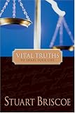 Briscoe, D. Stuart: Vital Truths to Shape Your Life Briscoe, D. Stuart: Vital Truths to Shape Your Life