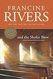 Rivers, Francine: And the Shofar Blew Rivers, Francine: And the Shofar Blew