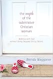 Waggoner, Brenda: The Myth Of The Submissive Christian Woman: Walking with God without Being Stepped On by Others Waggoner, Brenda: The Myth Of The Submissive Christian Woman: Walking with God without Being Stepped On by Others