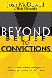 McDowell, Josh: Beyond Belief to Convictions