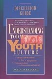 Mueller, Walt: Understanding Today's Youth Culture: Discussion Guide