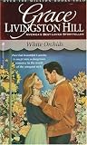 Hill, Grace Livingston: White Orchids Hill, Grace Livingston: White Orchids