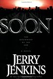 Jenkins, Jerry: Soon: The Beginning of the End Jenkins, Jerry: Soon: The Beginning of the End