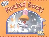 Bedard, Michael: Plucked Duck!
