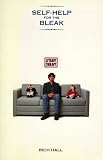 Hall, Rich: Self Help for the Bleak