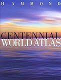 Hammond World Atlas Corporation Staff: Hammond Centennial World Atlas Hammond World Atlas Corporation Staff: Hammond Centennial World Atlas