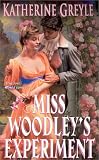 Greyle, Katherine: Miss Woodley's Experiment Greyle, Katherine: Miss Woodley's Experiment