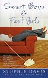 Davis, Stephie: Smart Boys & Fast Girls Davis, Stephie: Smart Boys & Fast Girls