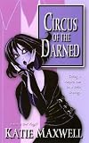 Maxwell, Katie: Circus of the Darned Maxwell, Katie: Circus of the Darned