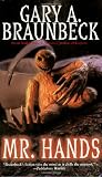 Braunbeck, Gary A.: Mr. Hands Braunbeck, Gary A.: Mr. Hands