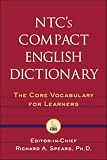 Spears, Richard: Ntc's Compact English Dictionary: The Core Vocabulary for Learners