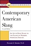 Spears, Richard A.: Contemporary American Slang: An Up-To-Date Guide to the Slang of Modern American English