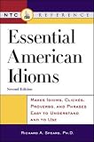 Spears, Richard A.: Essential American Idioms: Makes Idioms, Cliches, and Phrases Easy to Understand and to Use