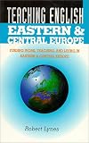 Lynes, Robert: Teaching English in Eastern and Central Europe