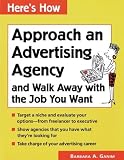 Ganim, Barbara: Approach an Advertising Agency: And Walk Away With the Job You Want