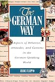 The German Way: Aspects of Behavior, Attitudes, and Customs in the German-Speaking World (0844225134) by Flippo, Hyde Flippo, Hyde: The German Way: Aspects of Behavior, Attitudes, and Customs in the German-Speaking World