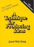 Young, James Webb: A Technique for Producing Ideas