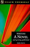 Watts, Nigel: Teach Yourself Writing a Novel