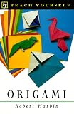Harbin, Robert: Teach Yourself Origami