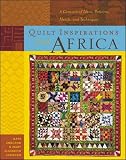 England, Kaye: Quilt Inspirations from Africa: A Caravan of Ideas, Patterns, Motifs, and Techniques England, Kaye: Quilt Inspirations from Africa: A Caravan of Ideas, Patterns, Motifs, and Techniques