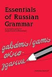 Maltzoff, Nicholas: Essentials of Russian Grammar: A Complete Guide for Students and Professionals Maltzoff, Nicholas: Essentials of Russian Grammar: A Complete Guide for Students and Professionals