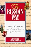 Dabars, Zita: The Russian Way: Aspects of Behavior, Attitudes, and Customs of the Russians
