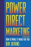 Ray Jutkins: Power Direct Marketing: How to Make It Work for You