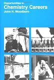 Woodburn, John H.: Opportunities in Chemistry Careers Woodburn, John H.: Opportunities in Chemistry Careers