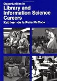 Myers, Margaret: Opportunities in Library and Information Science Careers Myers, Margaret: Opportunities in Library and Information Science Careers