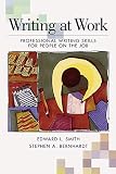 Smith, Edward L.: Writing at Work: Professional Writing Skills for People on the Job Smith, Edward L.: Writing at Work: Professional Writing Skills for People on the Job
