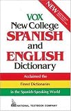 NTC Publishing Group Editors: Vox New College Spanish-English Dictionary NTC Publishing Group Editors: Vox New College Spanish-English Dictionary