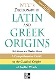 Moore, Bob: NTC's Dictionary Of Latin And Greek Origins: A Comprehensive Guide to the Classical Origins of English Words Moore, Bob: NTC's Dictionary Of Latin And Greek Origins: A Comprehensive Guide to the Classical Origins of English Words