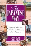 Lampkin, Rita L.: The Japanese Way: Aspects of Behavior, Attitudes, and Customs of the Japanese Lampkin, Rita L.: The Japanese Way: Aspects of Behavior, Attitudes, and Customs of the Japanese