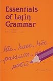 Wilson, W. Michael: Latin Essentials of Grammar: A Practical Guide to the Mastery of Latin Wilson, W. Michael: Latin Essentials of Grammar: A Practical Guide to the Mastery of Latin
