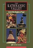Sanday, John: The Kathmandu Valley: Jewel of Kingdom of Nepal